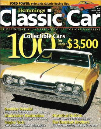 HEMMINGS CLASSIC CAR 2006 MAR - GALAXIE, PACKARD, RAMBLER, 52 STUDE,MODEL A